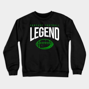 FANTASY FOOTBALL LEGEND Crewneck Sweatshirt